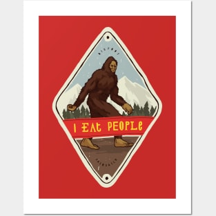 Bigfoot i eat people Posters and Art